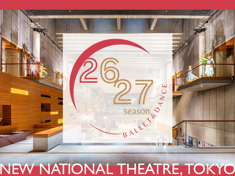 2026/2027 Season Ballet & Dance at the New National Theatre Tokyo